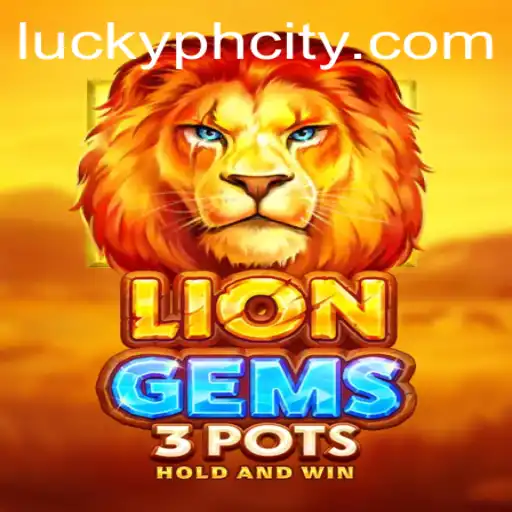 Exploring the Thrilling World of LionGems3pots in PHCity